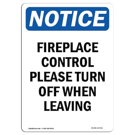 Signmission OSHA Notice Sign, Fireplace Control Please Turn, 14in X 10in Aluminum, 10" W, 14" L, Portrait OS-NS-A-1014-V-12716